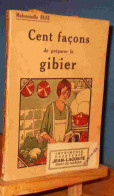 MADEMOISELLE ROSE - CENT FACONS DE PREPARER LE GIBIER - 1901-1940