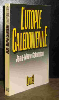 COLOMBANI Jean Marie - L'UTOPIE CALEDONIENNE - Other & Unclassified