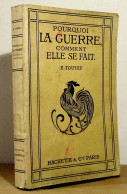 TOUTEY Emile-Paul - POURQUOI LA GUERRE - COMMENT ELLE SE FAIT - 1901-1940