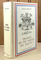 AUBERTIN Emile - FRANCE DU XXEME SIECLE OU VAS-TU ? - Otros & Sin Clasificación