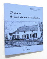 Origine Et Souvenirs De Nos Vieux Chemins / Mariemont, Haine-St-Paul, Haine-St-Pierre, Jolimont, Redemont, Binche, Etc. - Belgique