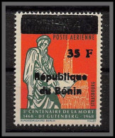 Bénin Dahomey 301 Michel N°1085 Gutemberg Imprimeur Neuf ** MNH Surchargé (différentes) Overprint Cote 200 Euros - Benin - Dahomey (1960-...)