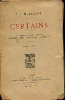 Certains - G.Moreau - Degas - Chéret - Wisthler - Rops - Le Monstre - Le Fer Etc. - Huysmans J.K. - 1908 - Autres & Non Classés