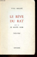 Le Rêve Du Rat Suivi De Le Musée Noir - Théatre. - Heurté Yves - 1980 - Autres & Non Classés