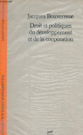 Droit Et Politiques Du Développement Et De La Coopération - Collection Droit Fondamental, Droit International. - Bouvere - Recht
