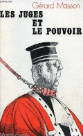 Les Juges Et Le Pouvoir. - Masson Gérard - 1977 - Droit