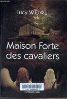 Maison Forte Des Cavaliers. - Owl.W Lucy - 2008 - Otros & Sin Clasificación