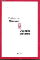 Dix Mille Guitares. - Clément Catherine - 2010 - Otros & Sin Clasificación