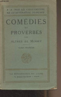 Comédies Et Proverbes - Tome Premier - "Tous Les Chefs-d'oeuvre De La Littérature Française" N°96 - De Musset Alfred - 0 - Valérian