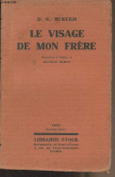 Le Visage De Mon Frère (2e édition) - Mukerji D.G. - 1929 - Other & Unclassified