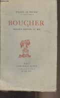 Boucher, Premier Peintre Du Roi - De Nolhac Pierre - 1925 - Art