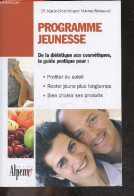 Programme Jeunesse - Les Secrets De Jeunesse De La Peau - De La Dietetique Aux Cosmetiques, Le Guide Pratique Pour: Prof - Livres