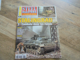STEEL MASTERS Hors Série N° 34 Stalingrad 2 Combats Ruines Modèle Réduit Guerre 40 45 Maquette Militaria Tank Char - Other & Unclassified