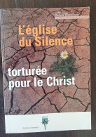 L'eglise Du Silence Torturée Pour Le Christ Par R. Wurmbrand. Edité En 1995 - Religion