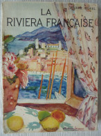 La Riviera Française, Pierre Borel, 1950, Couverture De Lucien Jacques, Illustré De 143 Héliogravures - Côte D'Azur