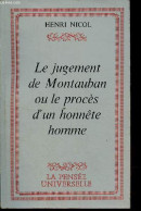 Le Jugement De Montauban Ou Le Procès D'un Honnête Homme. - Nicol Henri - 1979 - Recht