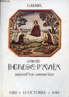 Carmel - Sainte Thérèse D'Avila Aujourd'hui Comme Hier - 1582 15 Octobre 1982. - Collectif - 1981 - Biographie