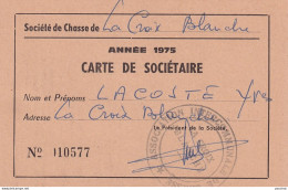  CHASSE - CARTE DE SOCIETAIRE - 1975 - LA CROIX BLANCHE - LOT ET GARONNE - ( 2 SCANS ) - Cartes De Membre