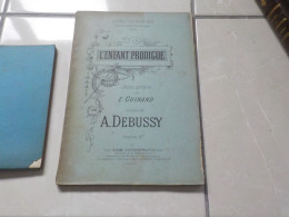 Partition Musique Opéra   Piano Et Chant Guinand / Debussy  L'enfant Prodigue - 1801-1900