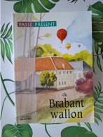 Passé Present Du Brabant Wallon - Belgique