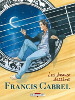 Francis Cabrel - Les Beaux Dessins (2005) De Collectif - Autres & Non Classés