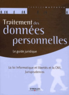 Traitement Des Données Personnelles. Le Guide Juridique. La Loi Informatique Et Libertés Et La CNIL. Ju - Recht