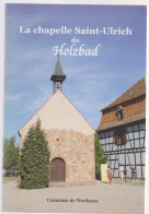 Livre - La Chapelle Saint Ulrich Du Holzbad - Westhouse - Alsace