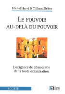 Le Pouvoir Au-delà Du Pouvoir : L'exigence De Démocratie Dans Toute Organisation (2012) De Thibaud Brière - Boekhouding & Beheer