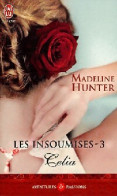 Les Insoumises Tome III : Celia (2012) De Madeline Hunter - Romantique