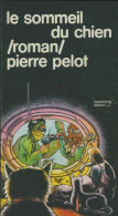 Le Sommeil Du Chien (1978) De Pierre Pelot - Autres & Non Classés