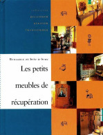 Les Petits Meubles De Récupération (2000) De X - Home Decoration