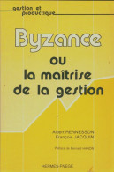 Byzance Ou La Maîtrise De La Gestion (1987) De François Jacquin - Comptabilité/Gestion