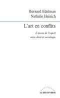 L'art En Conflits. L'oeuvre De L'esprit Entre Droit Et Sociologie. (2002) De Nathalie Heinich - Droit