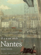 Il Y A Un Siècle... Nantes (2003) De Monique Sclaresky - Histoire