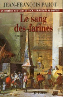 Le Sang Des Farines (2005) De Jean-François Parot - Autres & Non Classés