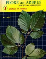 Flore Des Arbres, Arbustes Et Arbrisseaux Tome I : Plaines Et Collines (1962) De R. Rol - Nature