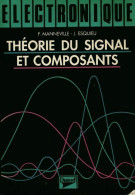 Electronique Tome I : Théorie Du Signal Et Composants (1989) De J. Manneville - Sciences