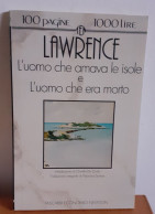 "L'uomo Che Amava Le Isole" E "L'uomo Che Era Morto" Di D.H. Lawrence - Edizioni Economiche