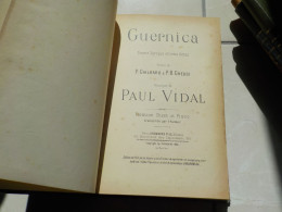 Partition Musique Opéra   Piano Et Chant  Paul Vidal  Guernica  Choudens,1895 - 1801-1900