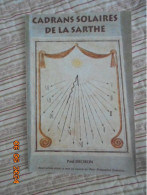 Cadrans Solaires De La Sarthe - Paul Deciron - Association Pour La Mise En Valeur Du Petit Patrimoine Sarthois 1996 - Pays De Loire