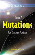Mutations: Tome 2 Vers L'ascension Planétaire - Autres & Non Classés
