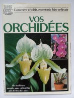 Comment Choisir Entretenir Faire Refleurir Vos Orchidées N.25 - Other & Unclassified