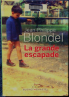 Jean-Philippe Blondel - La Grande Escapade - Éditions Buchet . Chastel - ( 2019 ) . - Adventure