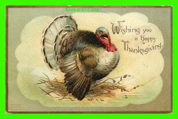 THANKSGVING - TURKEY WISHING YOU A HAPPY THANKSGIVING - WRITTEN -  INTERNATIONAL ART PUBL. CO - EMBOSSED - - Thanksgiving