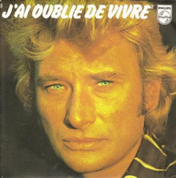 SP 45 RPM (7")  Johnny Hallyday / Pierre Billon "  J'ai Oublié De Vivre  " - Otros - Canción Francesa