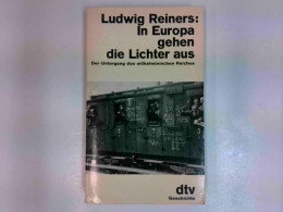 In Europa Gehen Die Lichter Aus - Der Untergang Des Wilhelminischen Reiches - Politique Contemporaine