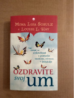 Slovenščina Knjiga OZDRAVITE SVOJ UM (Mona Lisa Schulz Z Louise L. Hay) - Slawische Sprachen