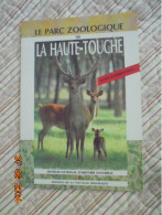 Le Parc Zoologique De La Haute Touche (Brenne) - Muséum National D'Histoire Naturelle / Nouvelle Republique 1992 - Centre - Val De Loire
