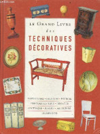 Le Grand Livre Des Techniques Décoratives - Faux Marbre, Faux Bois, Pochoir, Peinture Rustique, Grisaille, Grotesque, Do - Home Decoration