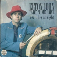 * Vinyle  45T - ELTON JOHN  - Part Time Love  - I  Cry At Night - Other - English Music